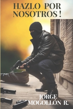 HAZLO POR NOSOTROS... (Spanish Edition)