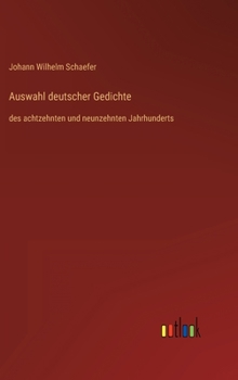 Hardcover Auswahl deutscher Gedichte: des achtzehnten und neunzehnten Jahrhunderts [German] Book