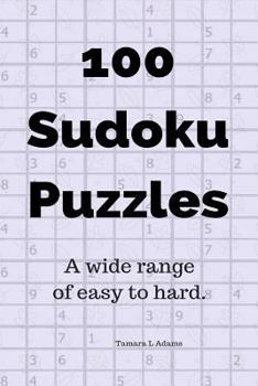 Paperback 100 Sudoku Puzzles: A wide range of easy to hard Book