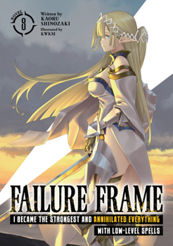 Paperback Failure Frame: I Became the Strongest and Annihilated Everything with Low-Level Spells (Light Novel) Vol. 8 Book