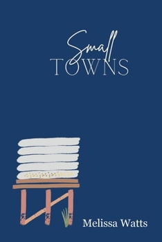 Paperback Small Towns: Poems of people and place Book