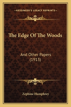 Paperback The Edge Of The Woods: And Other Papers (1913) Book