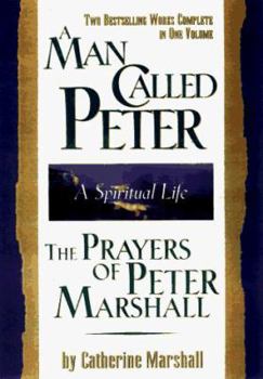 Hardcover Man Called Peter and the Prayers of Peter Marshall: A Spiritual Life Book