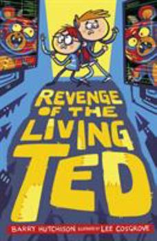 Revenge of the Living Ted - Book #2 of the Living Ted