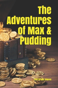 Paperback The Adventures of Max & Pudding Book