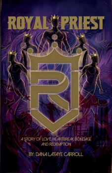 Royal Priest: A story of love, heartbreak bondage and redemption