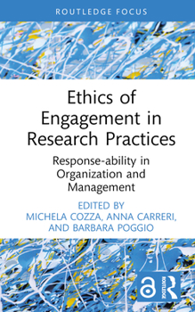 Ethics of Engagement in Research Practices: Response-ability in Organization and Management (Routledge Focus on Women Writers in Organization Studies)