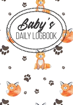 Paperback Baby Daily Logbook: Eat Sleep Childcare Tracker for Newborns Fox Pattern Book