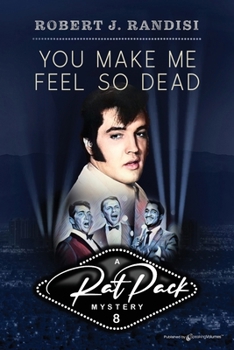 You Make Me Feel So Dead - Book #8 of the Rat Pack Mysteries