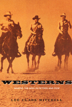 Paperback Westerns: Making the Man in Fiction and Film Book