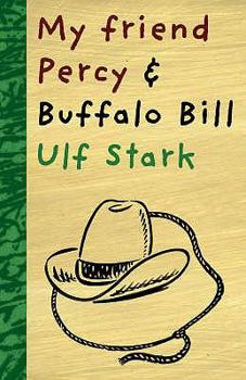 Paperback My Friend Percy and Buffalo Bill. Written by Ulf Stark Book