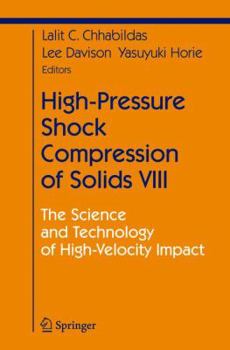 Paperback High-Pressure Shock Compression of Solids VIII: The Science and Technology of High-Velocity Impact Book