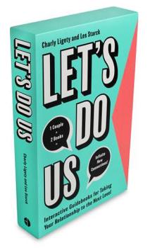 Misc. Let's Do Us: Interactive Guidebooks for Taking Your Relationship to the Next Level Book