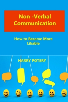 Paperback Non -Verbal Communication: How to Became More Likable Book