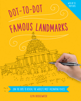 Paperback Dot-To-Dot: Famous Landmarks: Join the Dots to Reveal the World's Most Fascinating Places Book