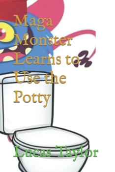 Paperback Maga Monster Learns to Use the Potty Book