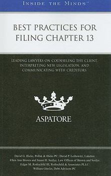 Paperback Best Practices for Filing Chapter 13: Leading Lawyers on Counseling the Client, Interpreting New Legislation, and Communicating with Creditors Book
