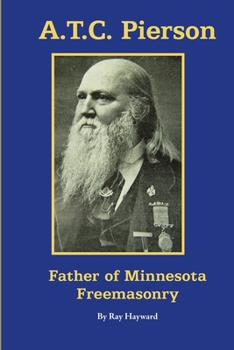 Paperback A.T.C. Pierson: Father of Minnesota Freemasonry Book