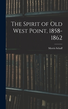 Hardcover The Spirit of Old West Point, 1858-1862 Book