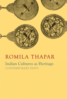 Hardcover Indian Cultures as Heritage: Contemporary Pasts Book