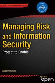 Paperback Managing Risk and Information Security: Protect to Enable Book