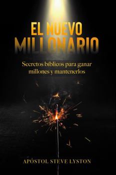 Paperback EL NUEVO MILLONARIO: Secretos bíblicos para ganar millones y mantenerlos! (Spanish Edition) [Spanish] Book