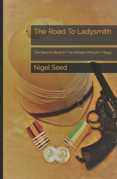 Paperback The Road To Ladysmith: The Second Book In The Michael McGuire Trilogy Book