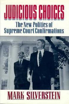Hardcover Judicious Choices: The New Politics of Supreme Court Confirmation Book