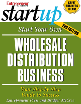 Paperback Start Your Own Wholesale Distribution Business: Your Step-By-Step Guide to Success Book