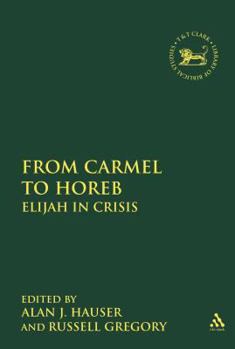 Hardcover From Carmel to Horeb: Elijah in Crisis Book