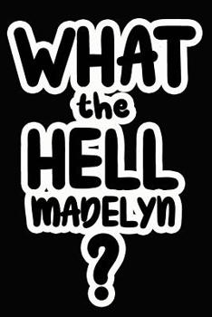 Paperback What the Hell Madelyn?: College Ruled Composition Book