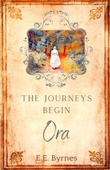 Paperback The Journeys Begin: Ora Book
