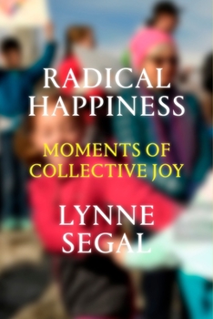 Hardcover Radical Happiness: Moments of Collective Joy Book