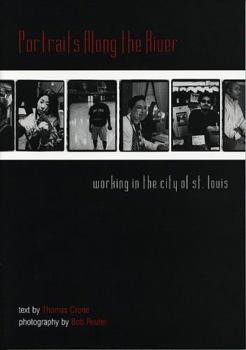 Paperback Portraits Along the River: Working in the City of St. Louis Book
