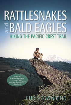 Paperback Rattlesnakes and Bald Eagles: Hiking the Pacific Crest Trail Book