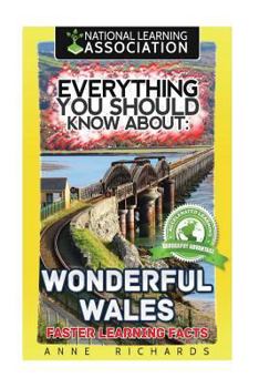 Paperback Everything You Should Know About: Wonderful Wales Faster Learning Facts Book