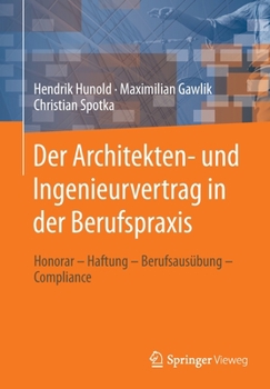 Paperback Der Architekten- Und Ingenieurvertrag in Der Berufspraxis: Honorar - Haftung - Berufsausübung - Compliance [German] Book
