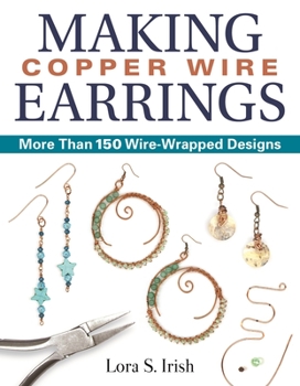 Paperback Making Copper Wire Earrings: More Than 150 Wire-Wrapped Designs Book