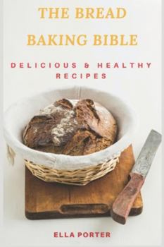 Paperback The Baking Bible: Delicious & Healthy Recipes Book