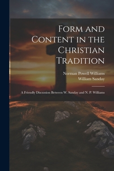 Paperback Form and Content in the Christian Tradition: A Friendly Discussion Between W. Sanday and N. P. Williams Book