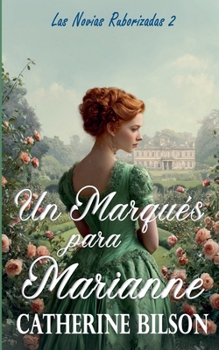 Un Marqués para Marianne (Las Novias Ruborizadas) (Spanish Edition)