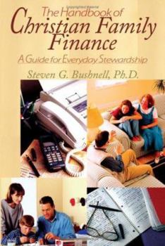 Paperback The Handbook of Christian Family Finance: A Guide for Everyday Stewardship Book