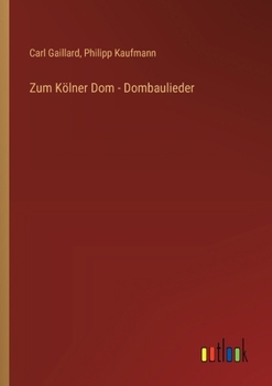 Paperback Zum Kölner Dom - Dombaulieder [German] Book