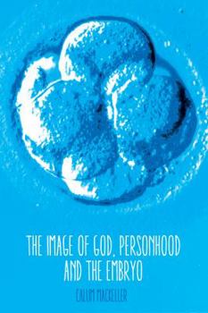 Paperback The Image of God, Personhood and the Embryo Book