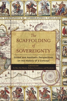 Paperback The Scaffolding of Sovereignty: Global and Aesthetic Perspectives on the History of a Concept Book