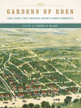 Hardcover Gardens of Eden: Long Island's Early Twentieth-Century Planned Communities Book