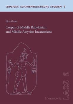 Hardcover Corpus of Middle Babylonian and Middle Assyrian Incantations Book