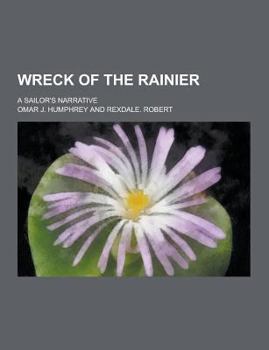 Paperback Wreck of the Rainier; A Sailor's Narrative Book
