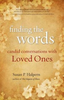 Paperback Finding the Words: Candid Conversations with Loved Ones Book