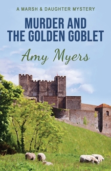 Murder and the Golden Goblet (Marsh & Daughter) - Book #4 of the Peter and Georgia Marsh